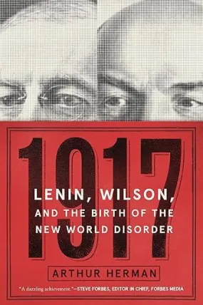 1917: Lenin, Wilson, and the Birth of the New World Disorder Paperback