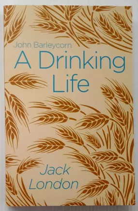 A DRINKING LIFE - Jack London